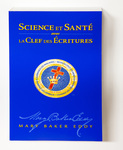 Science et Santé avec la Clef des Ecritures de Mary Baker Eddy
